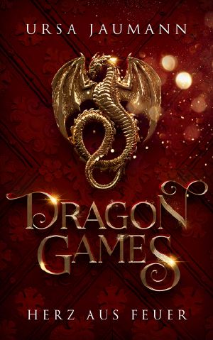 [Dragon Games 01] • Herz aus Feuer